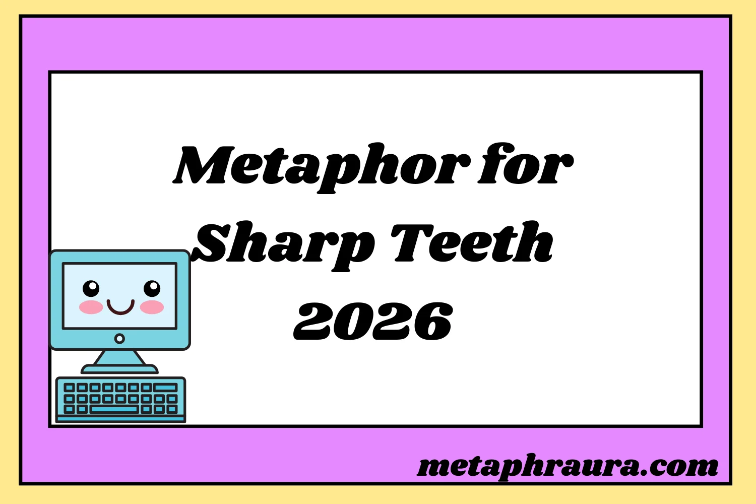 Metaphor for Sharp Teeth 2026