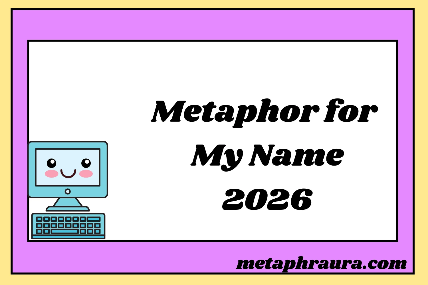 Metaphor for My Name 2026