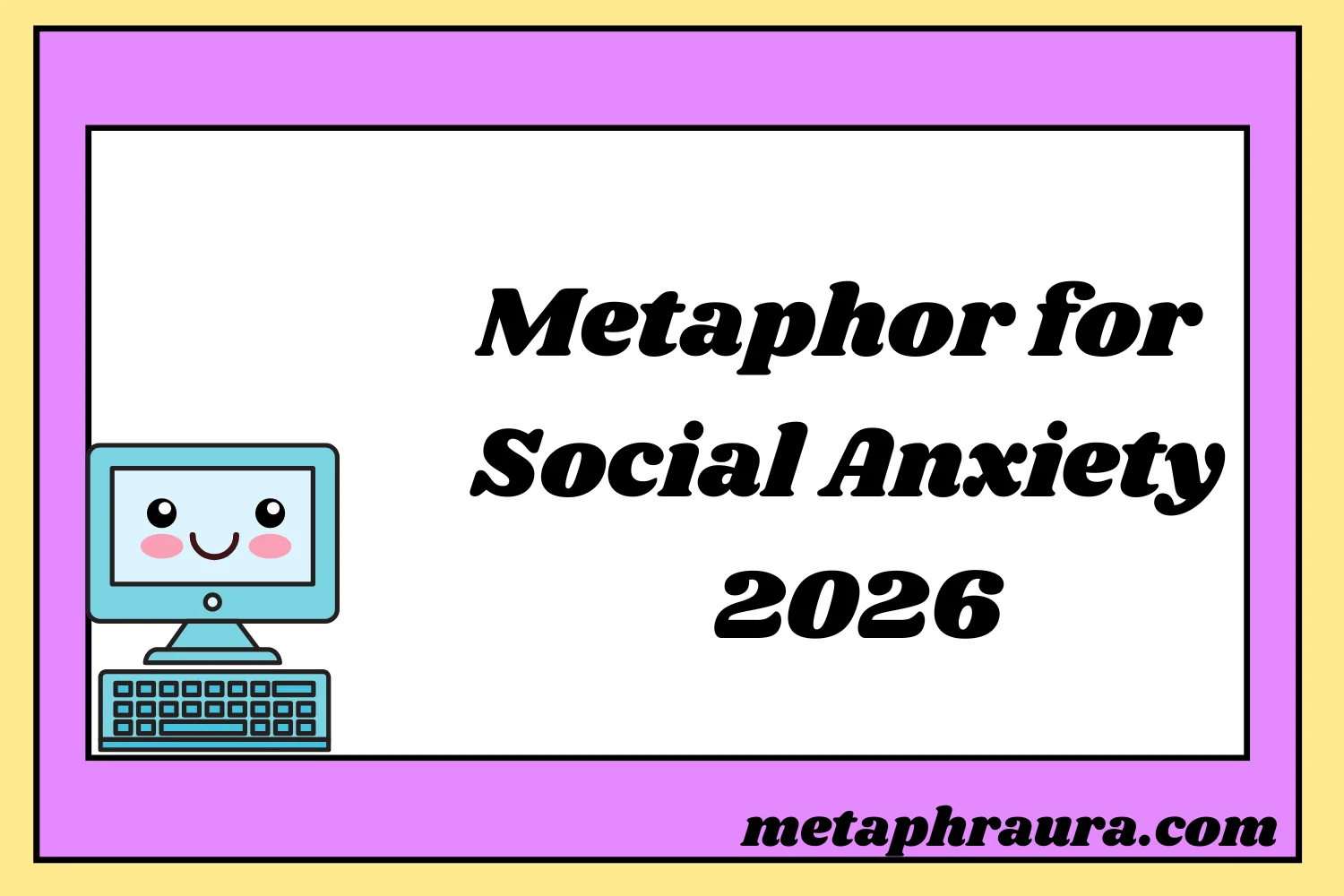 Metaphor for Social Anxiety 2026