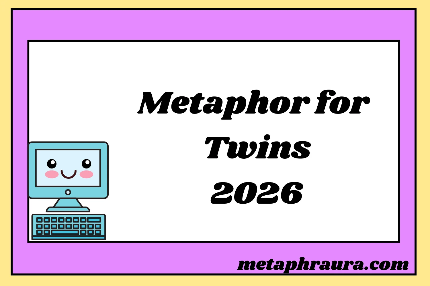 Metaphor for Twins 2026