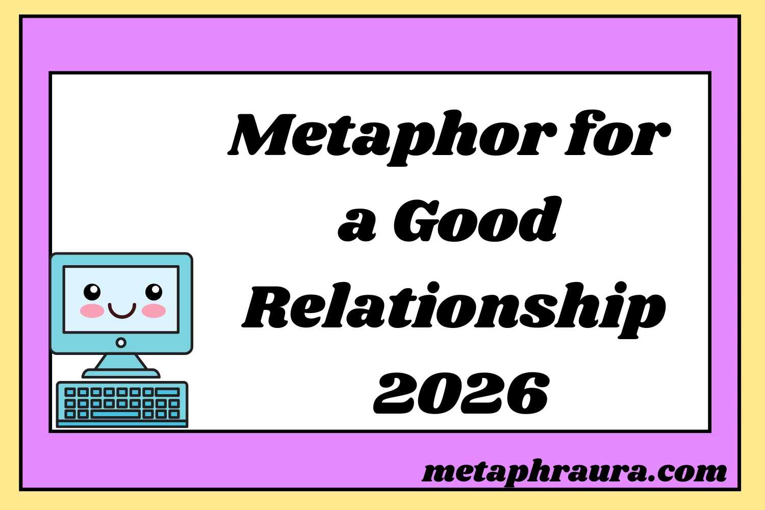 Metaphor for a good Relationship 2026