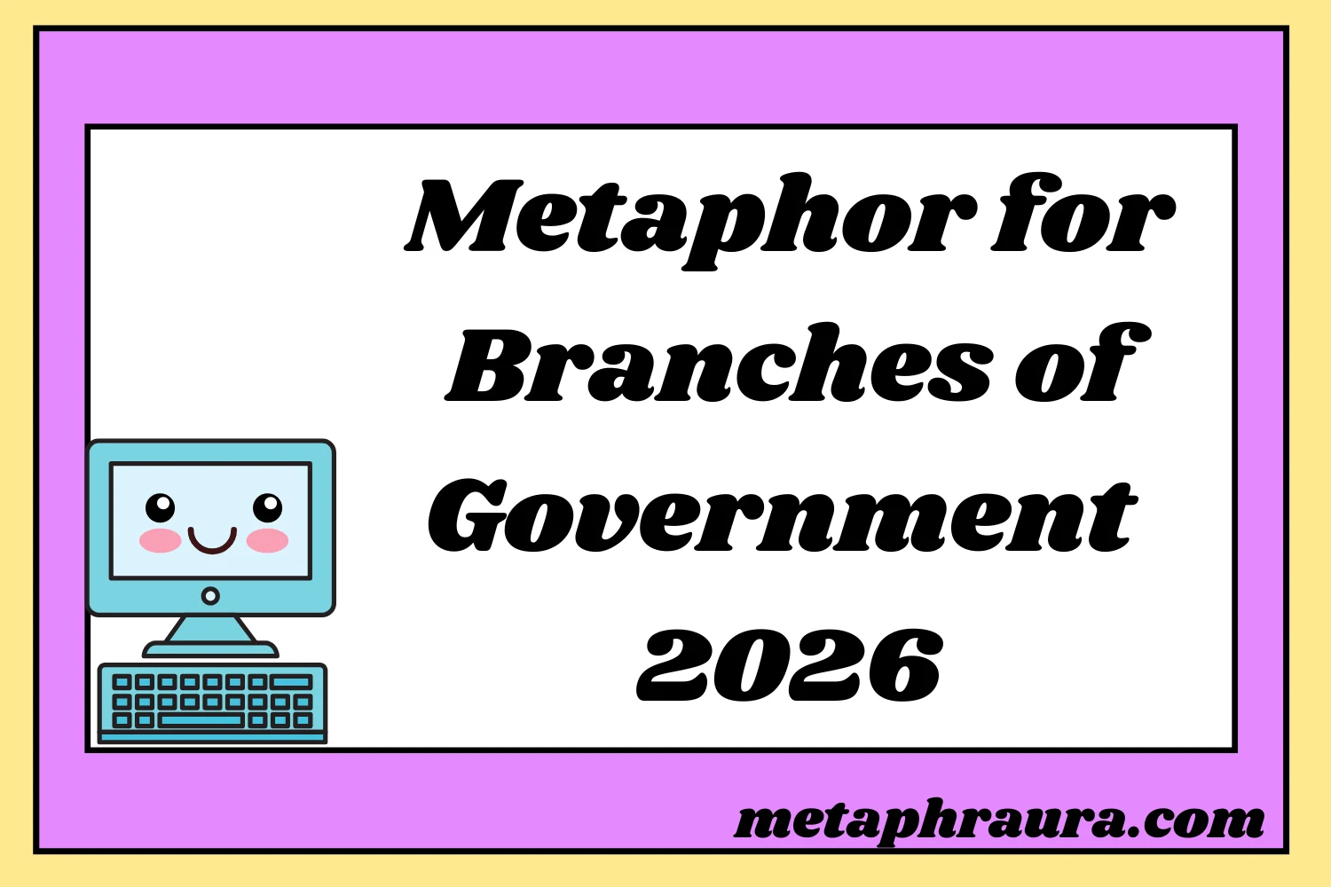 Metaphor for Branches of Government 2026