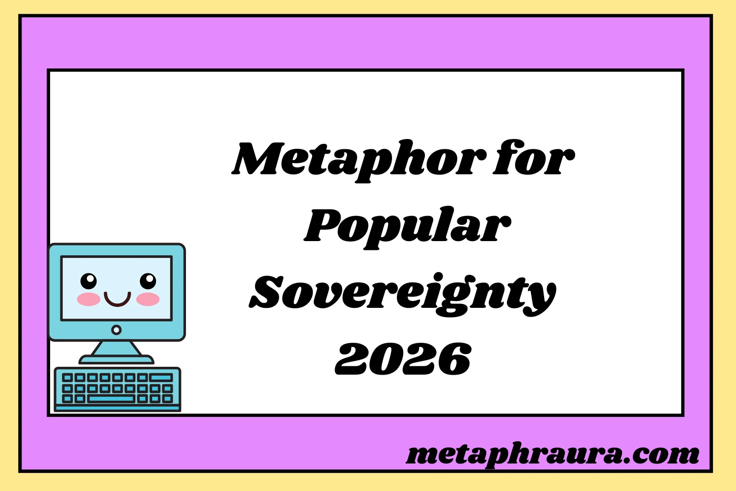 Metaphor for Popular Sovereignty 2026