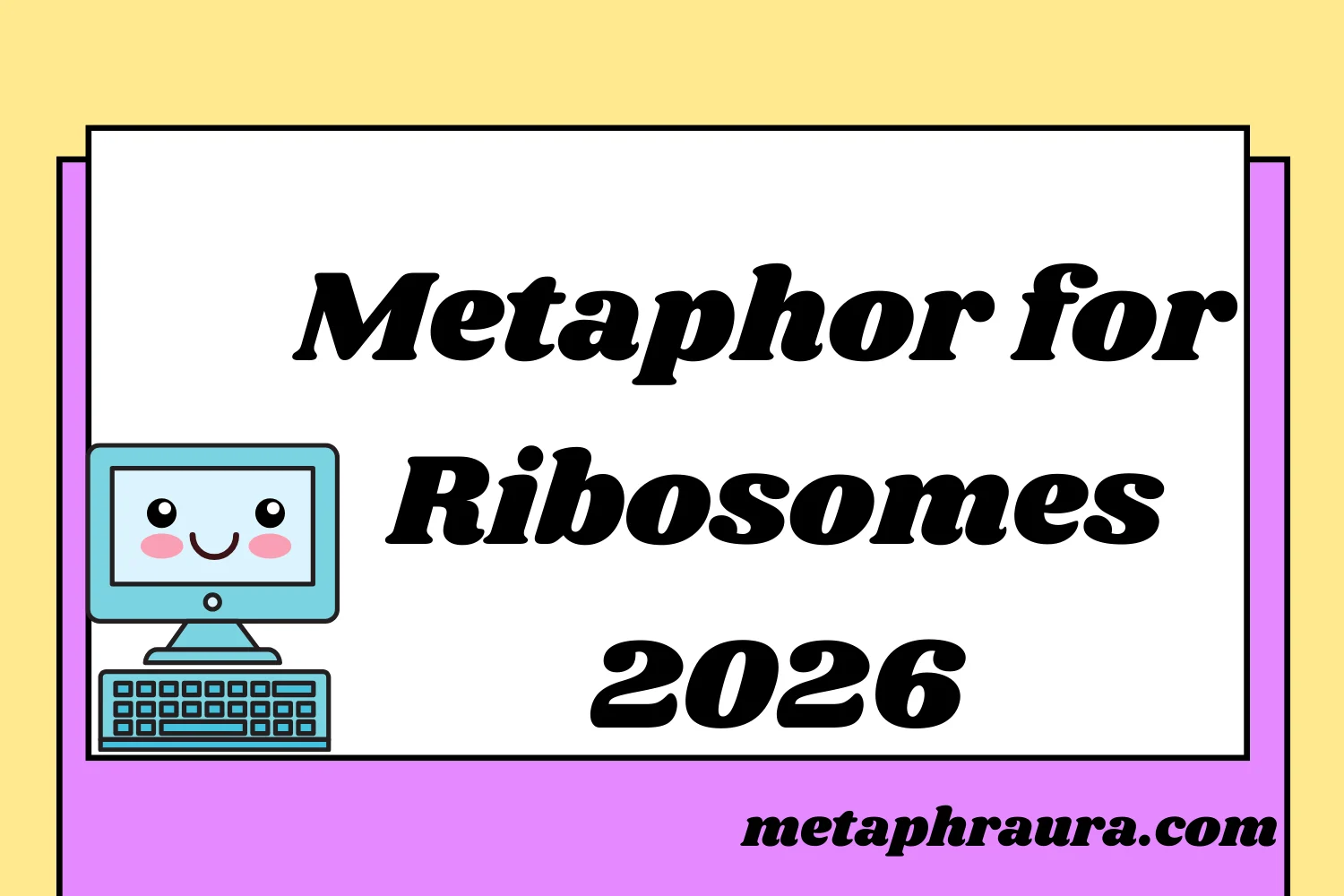 Metaphor for Ribosomes 2026