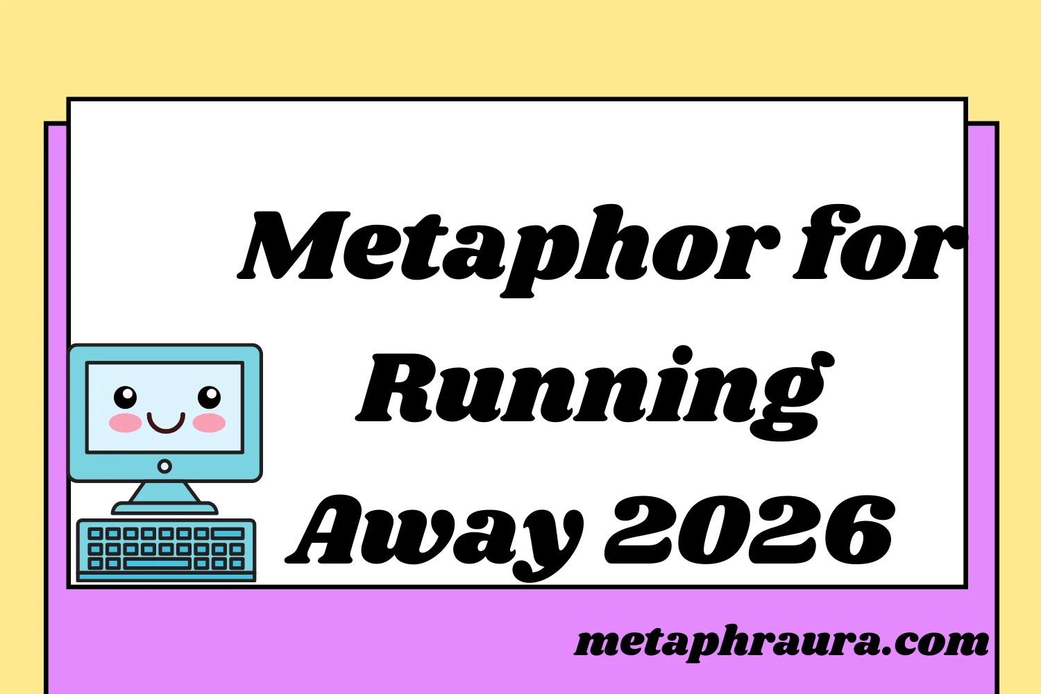 Metaphor for Running Away 2026