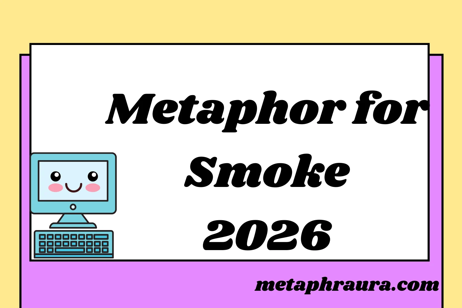 Metaphor for Smoke 2026