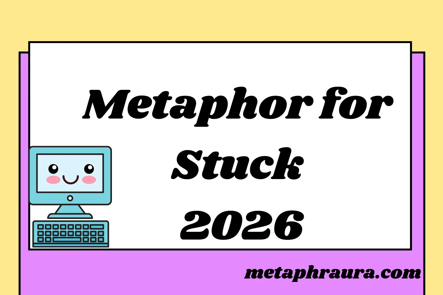 52+Metaphor for Stuck 2026