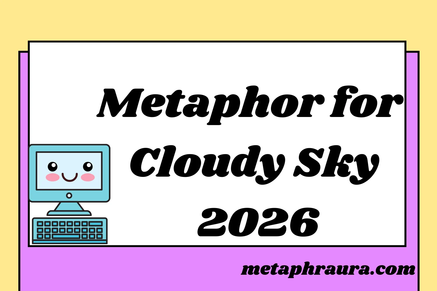 Metaphor for Cloudy Sky 2026
