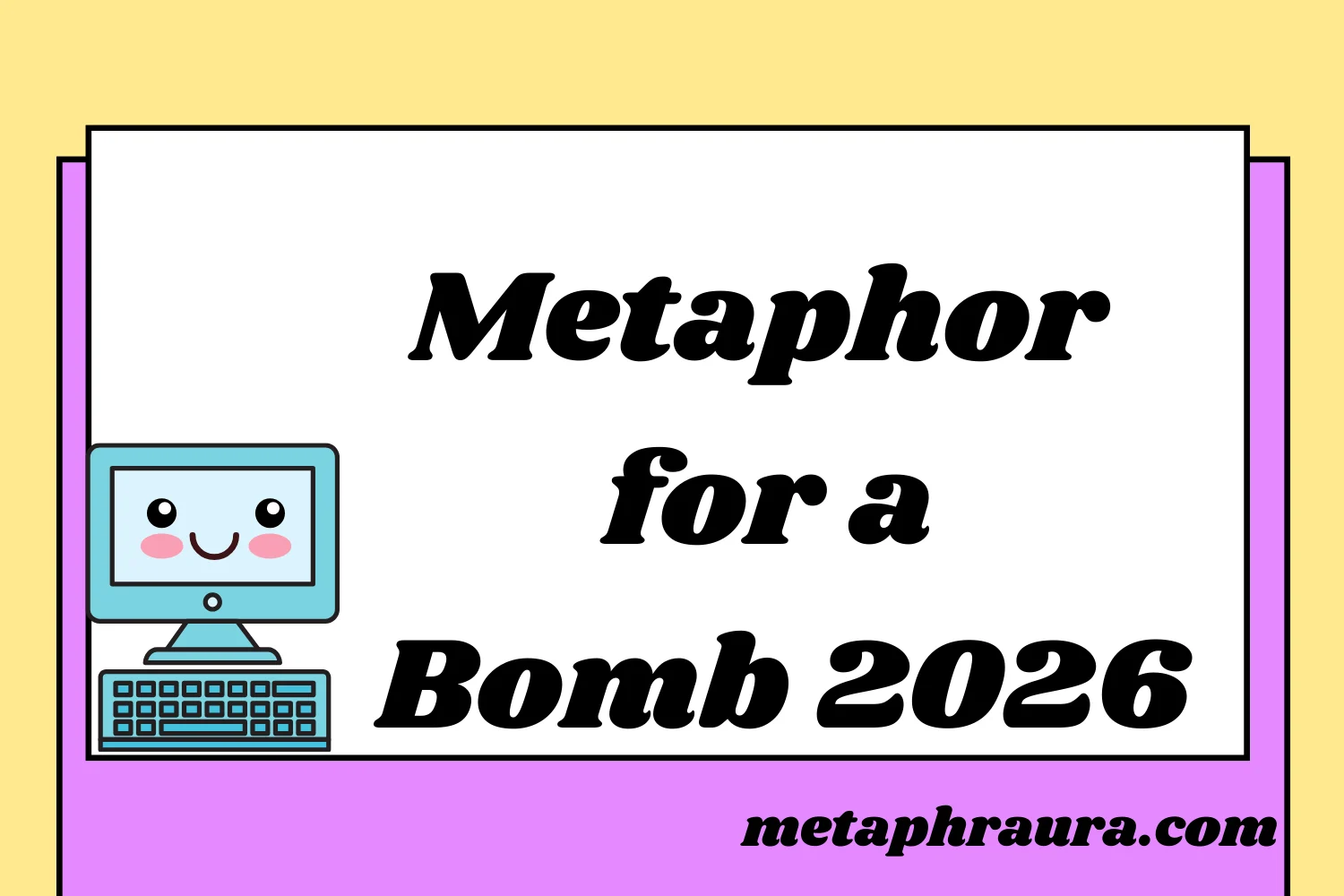 Metaphor for a Bomb 2026
