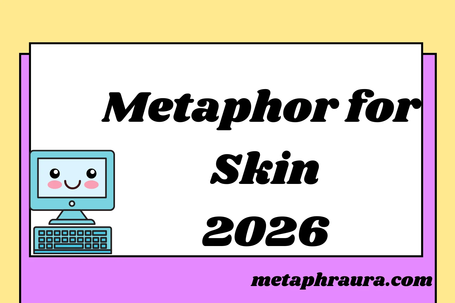Metaphor for Skin 2026