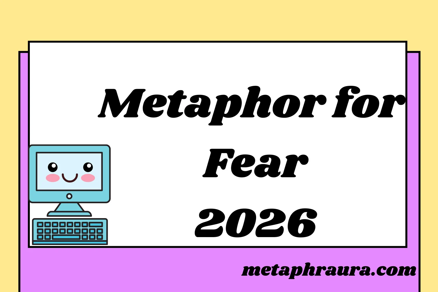 Metaphor for Fear 2026