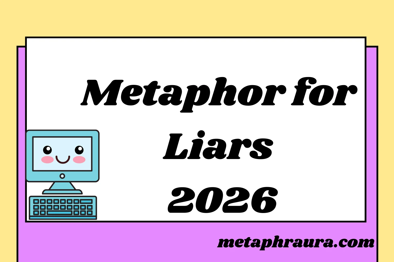 Metaphor for Liars 2026