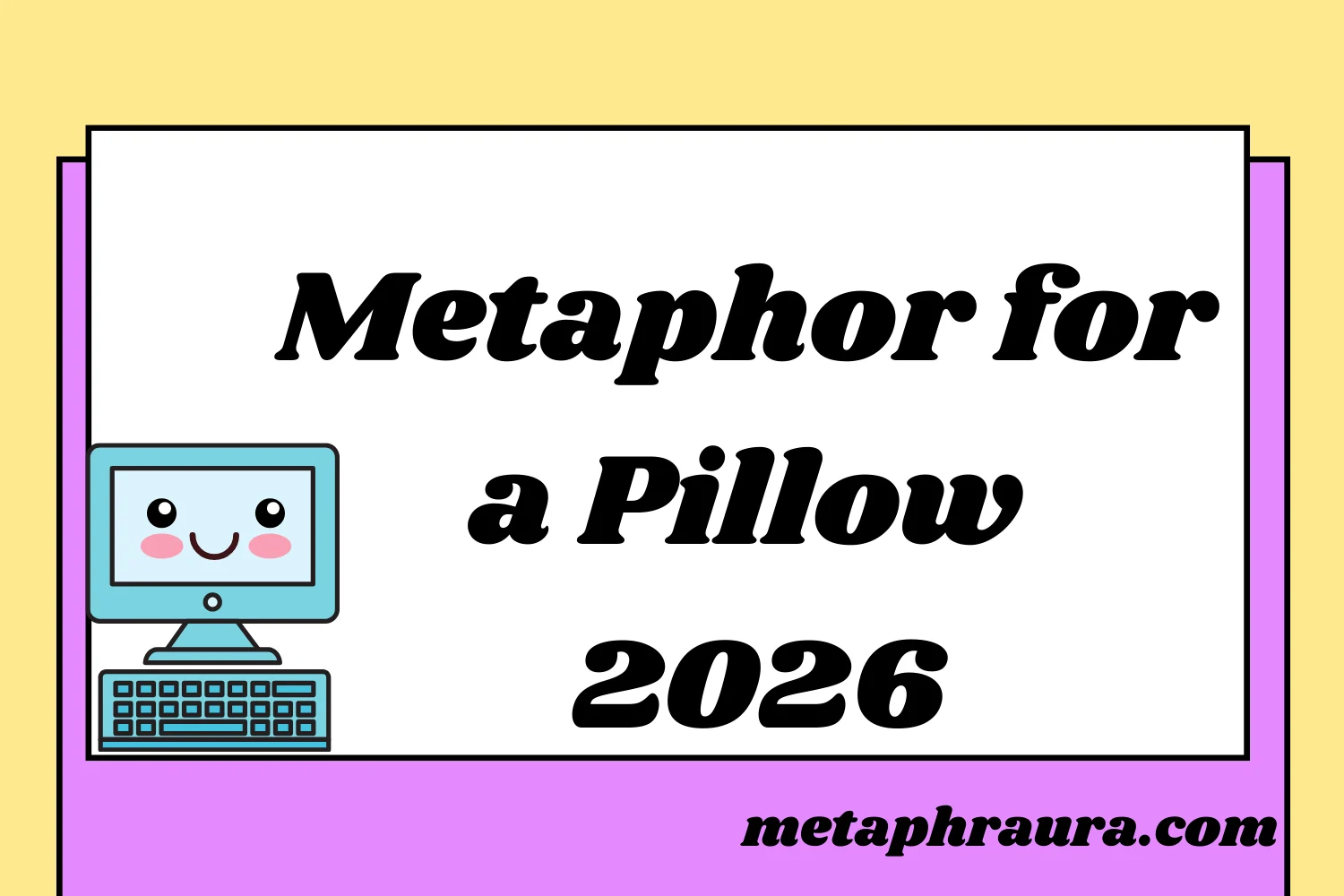 Metaphor for a Pillow 2026