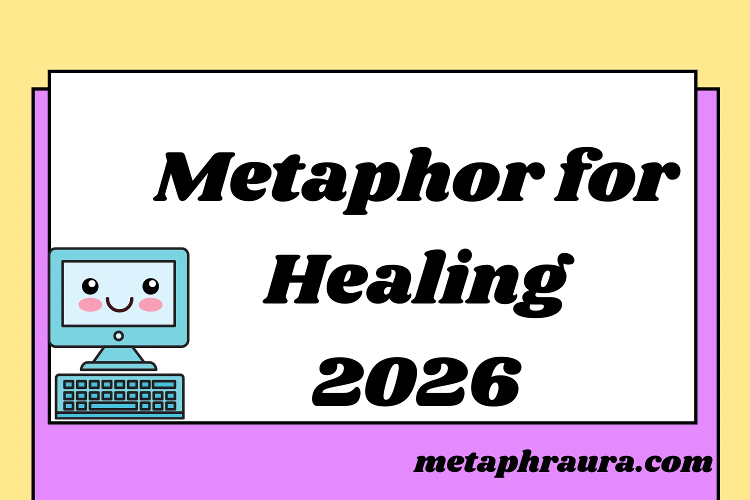 Metaphor for Healing 2026