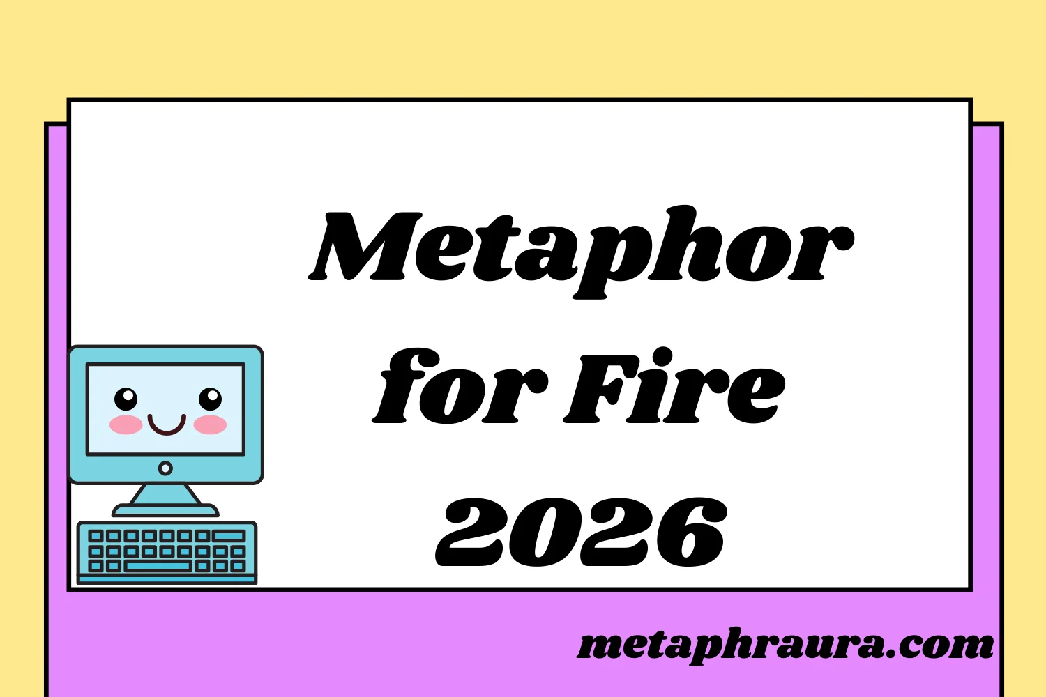 Metaphor for Fire 2026