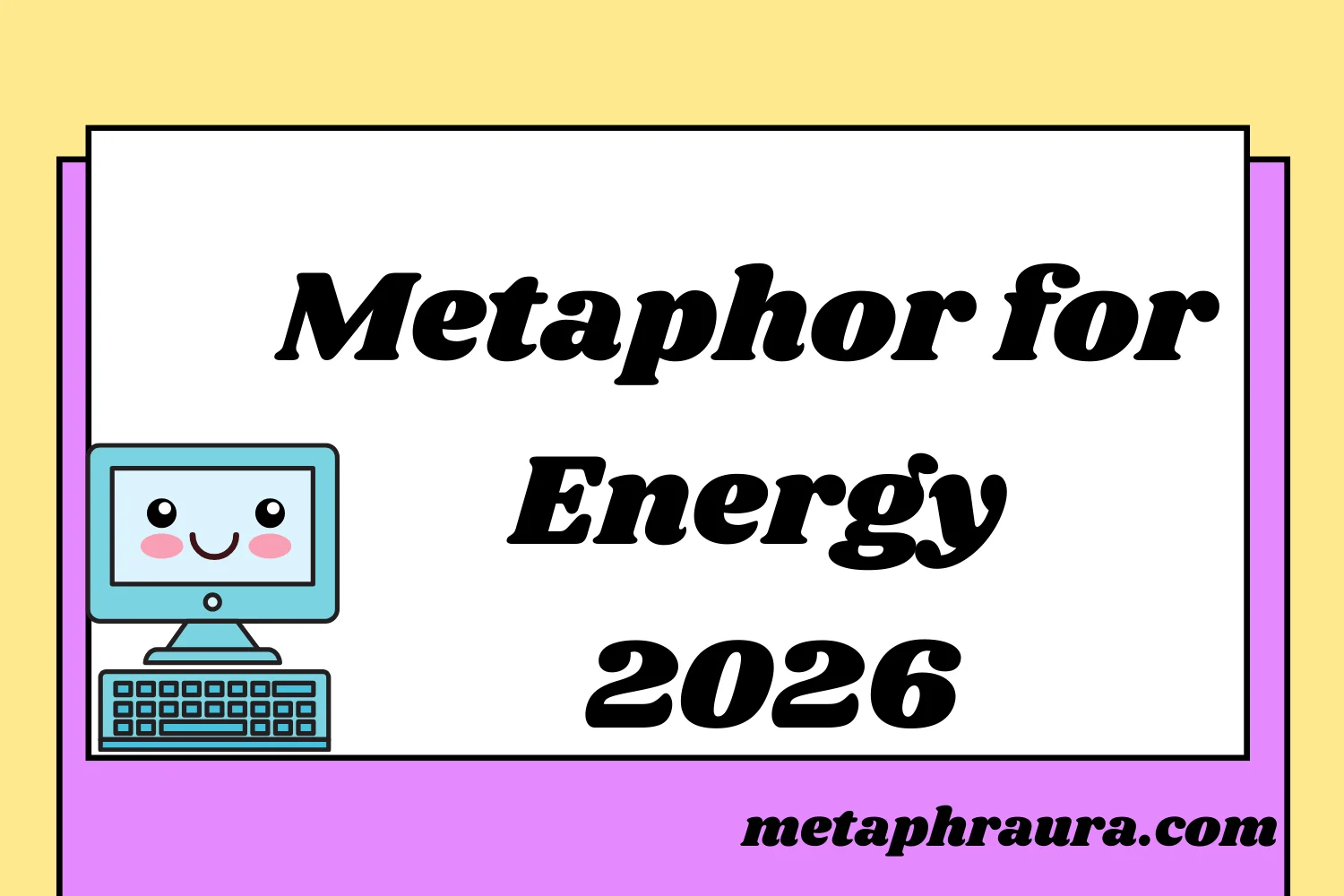 Metaphor for Energy 2026