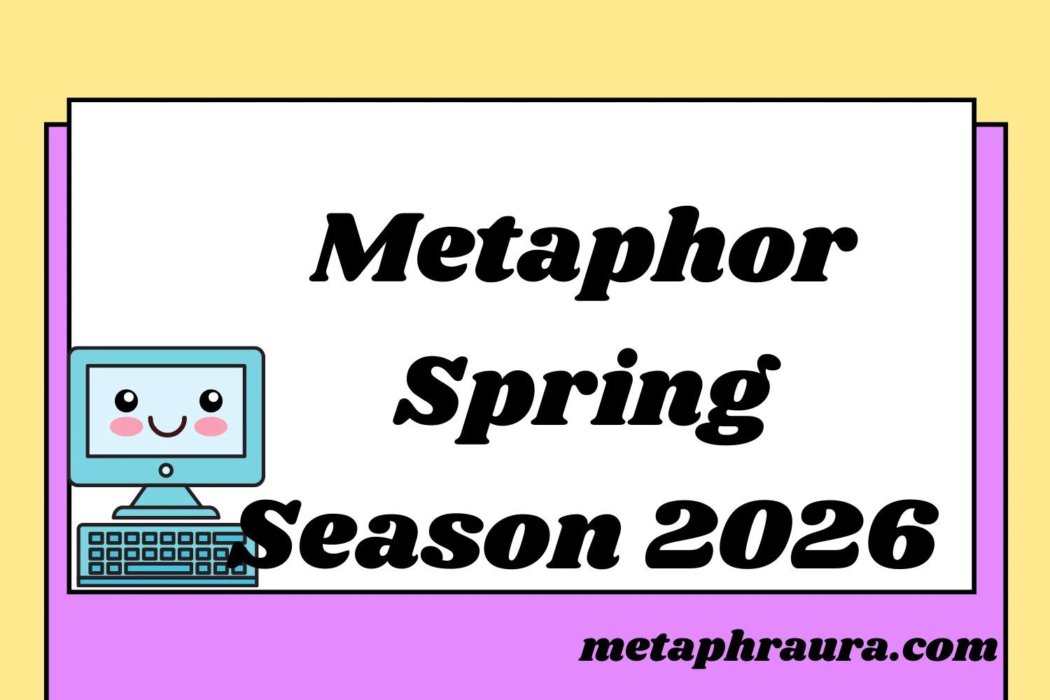 Metaphor for Spring Season 2026