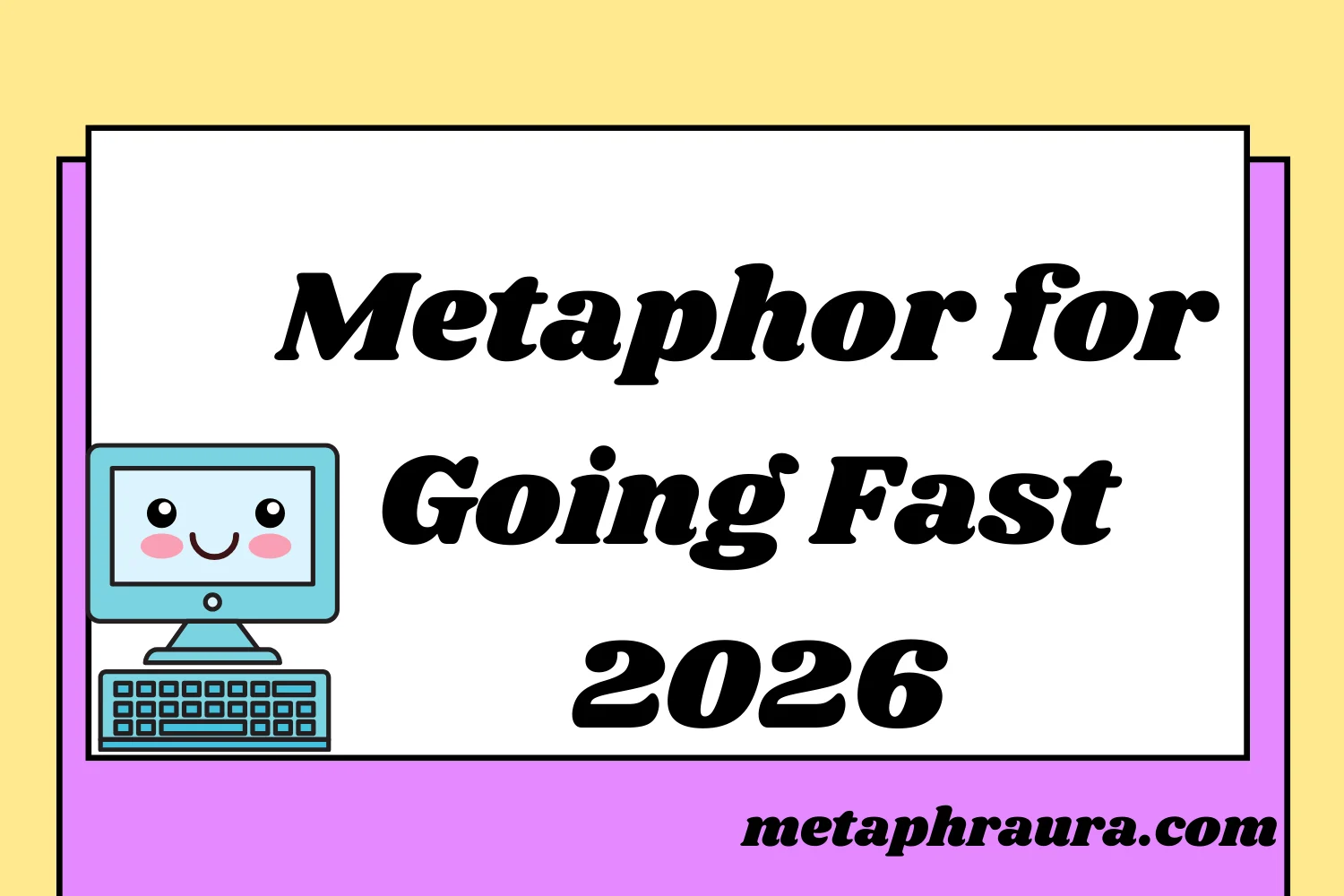 Metaphor for Going Fast 2026