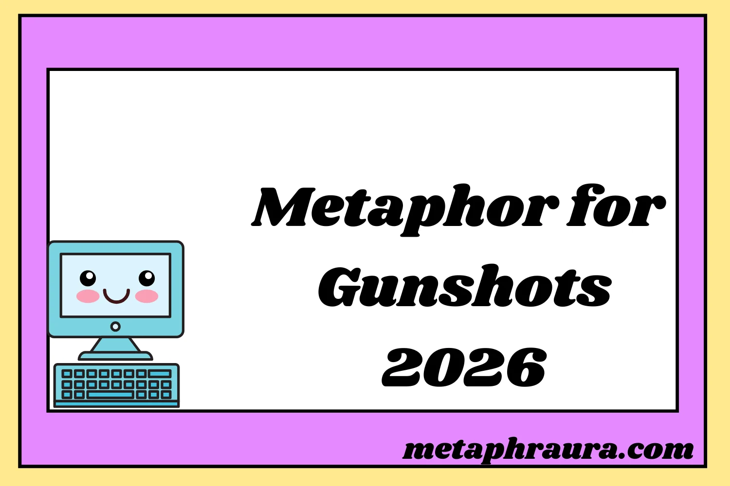 Metaphor for Gunshots 2026