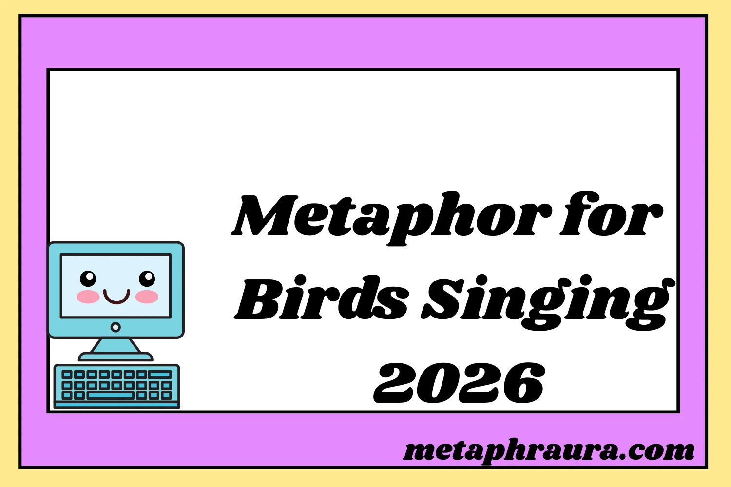 Metaphor for Birds Singing 2026