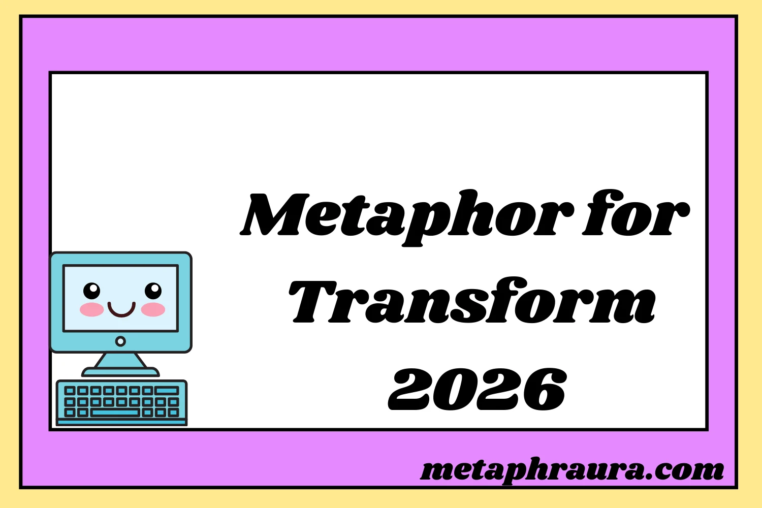 Metaphor for Transform 2026