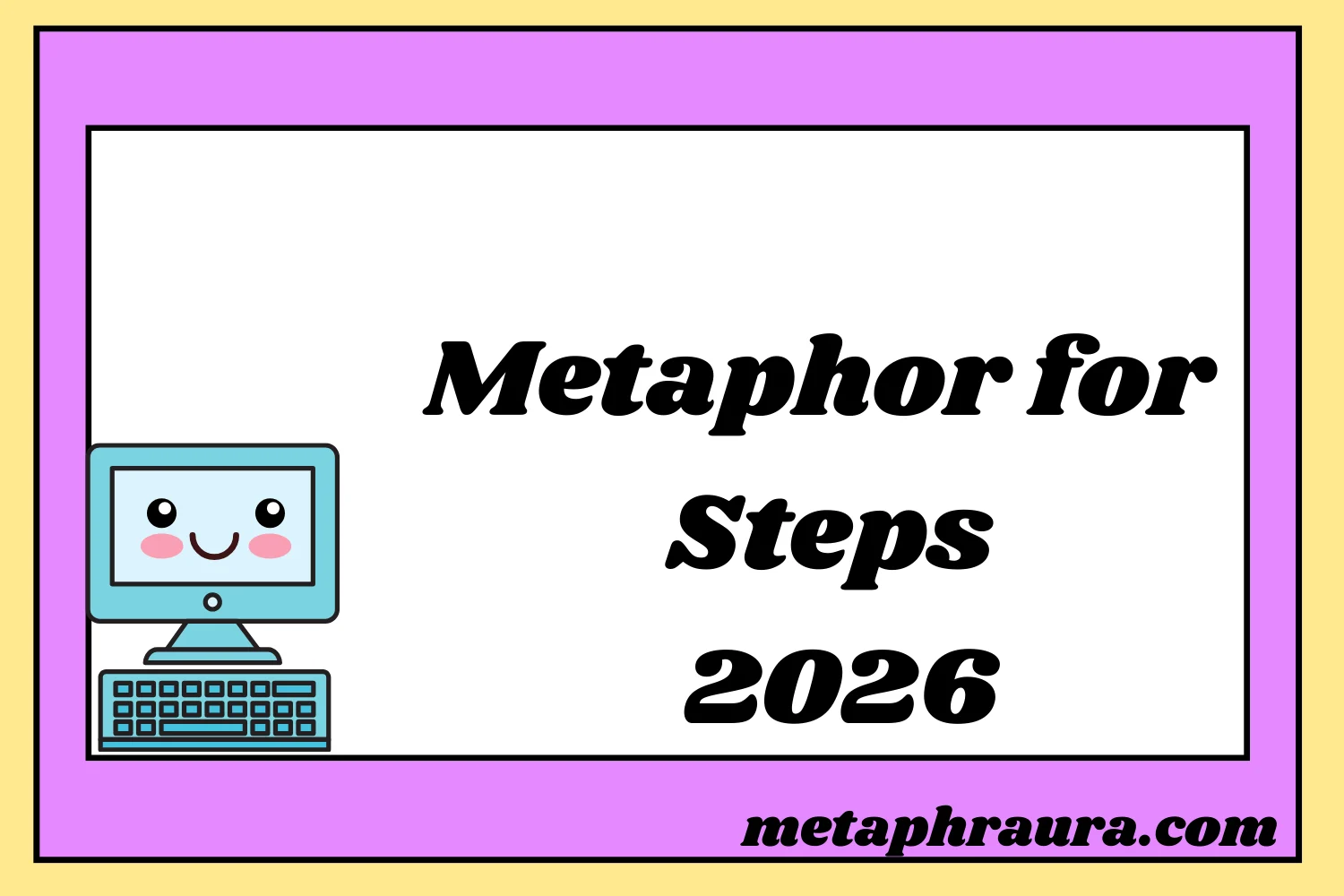 Metaphor for Steps 2026
