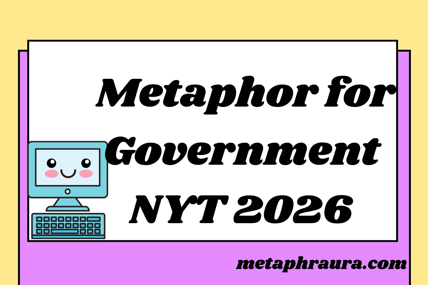 Metaphor for Government NYT 2026