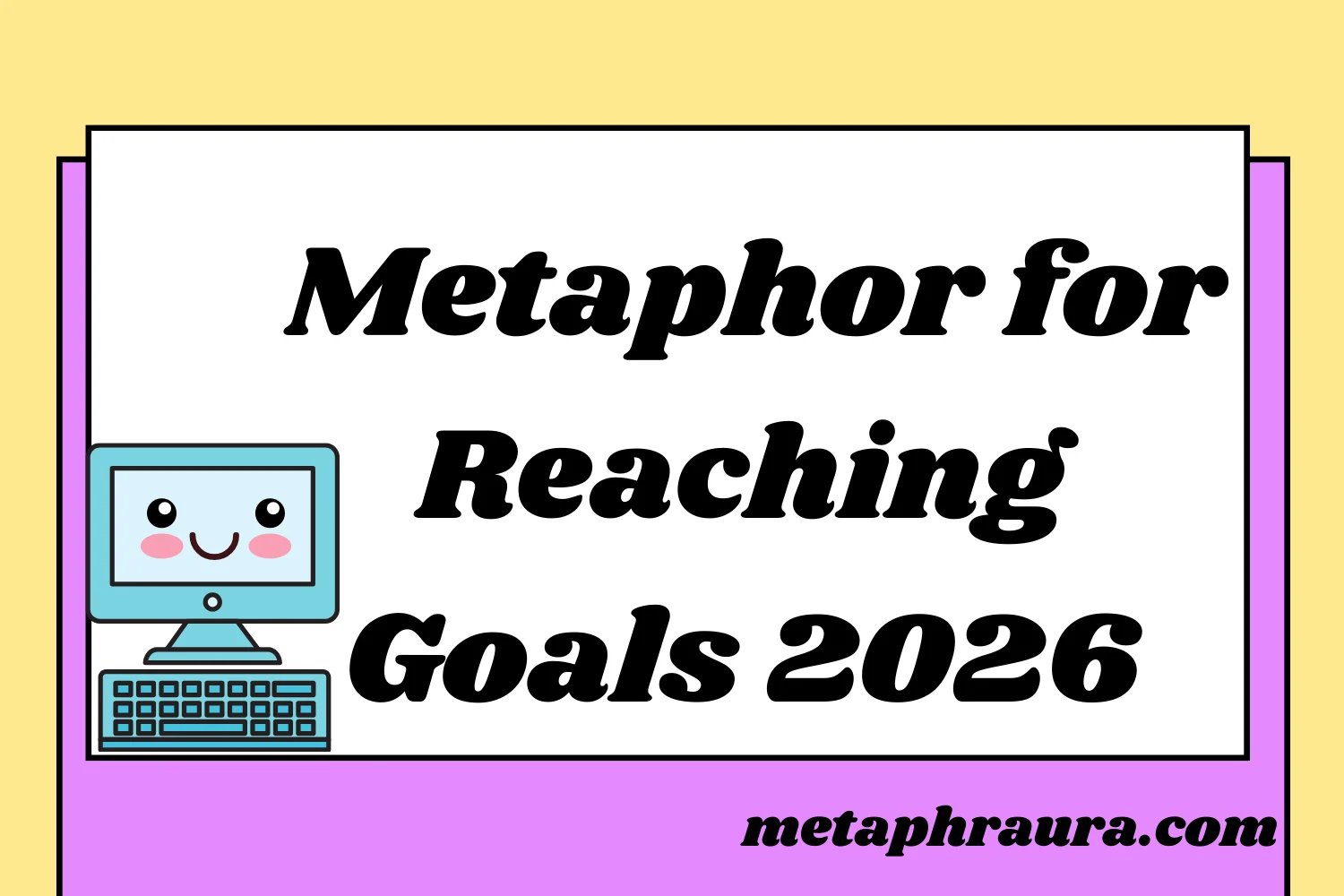 Metaphor for Reaching Goals 2026