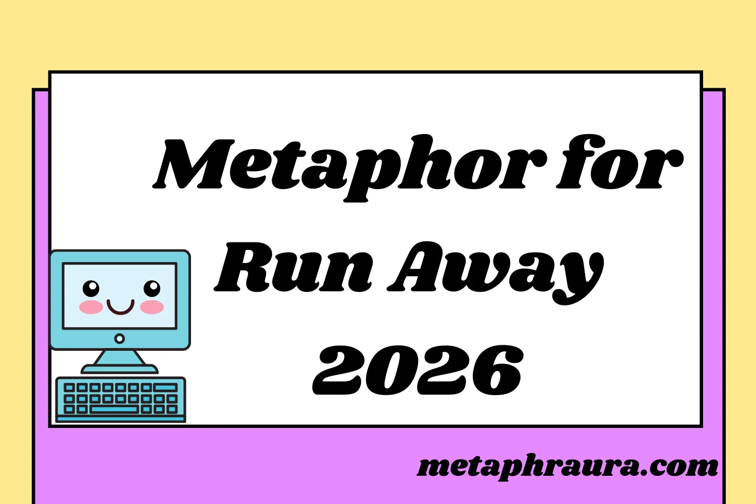 Metaphor for Run Away 2026