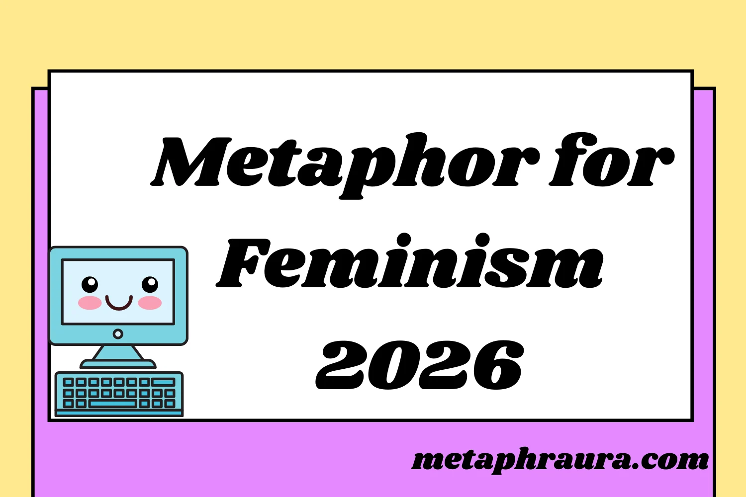 Metaphor for Feminism 2026