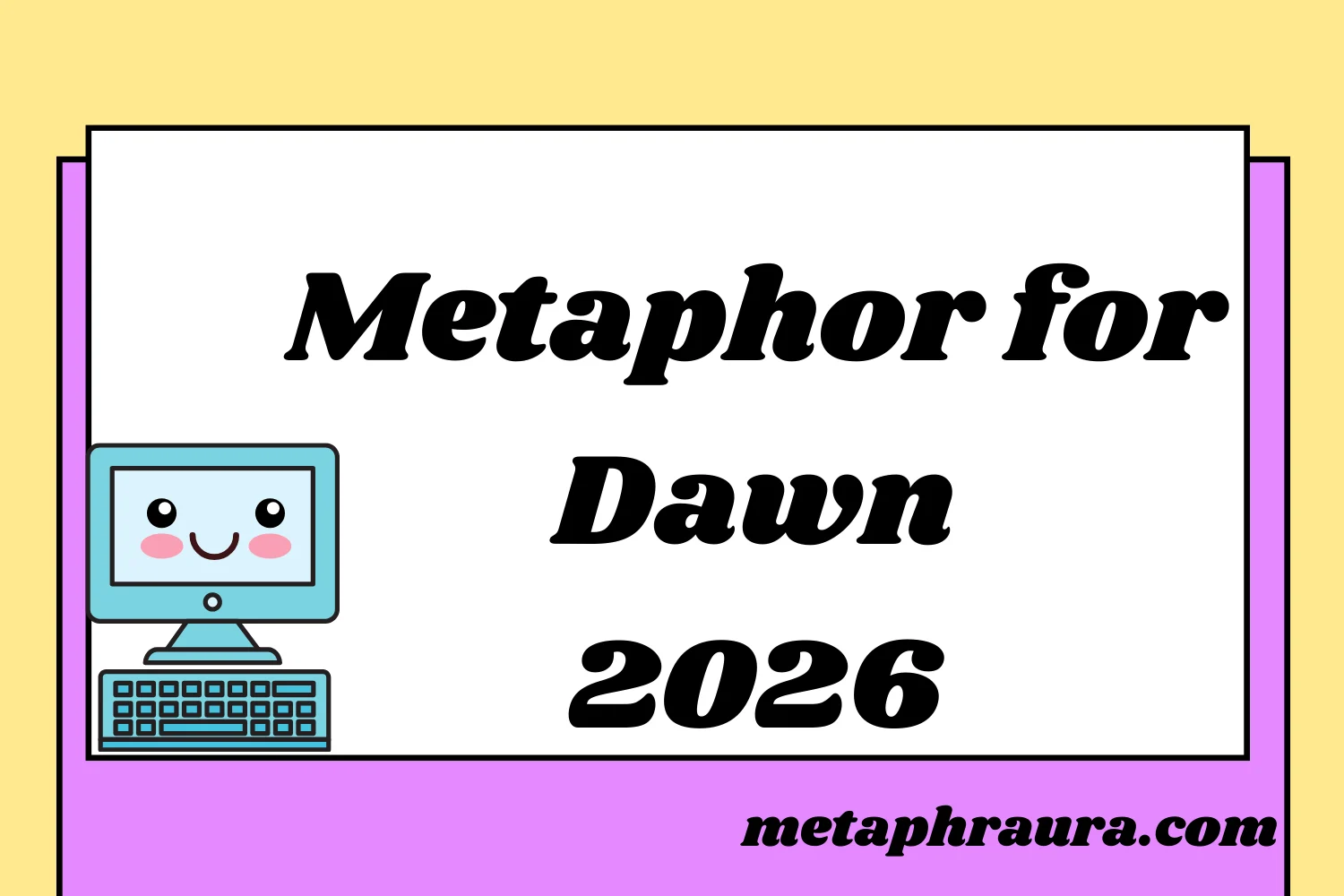 Metaphor for Dawn 2026