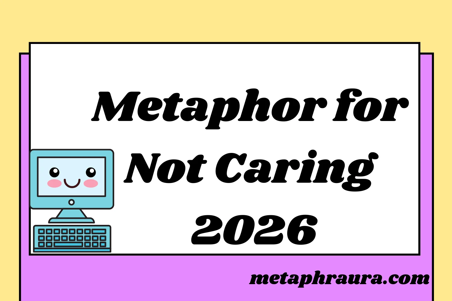 Metaphor for Not Caring 2026