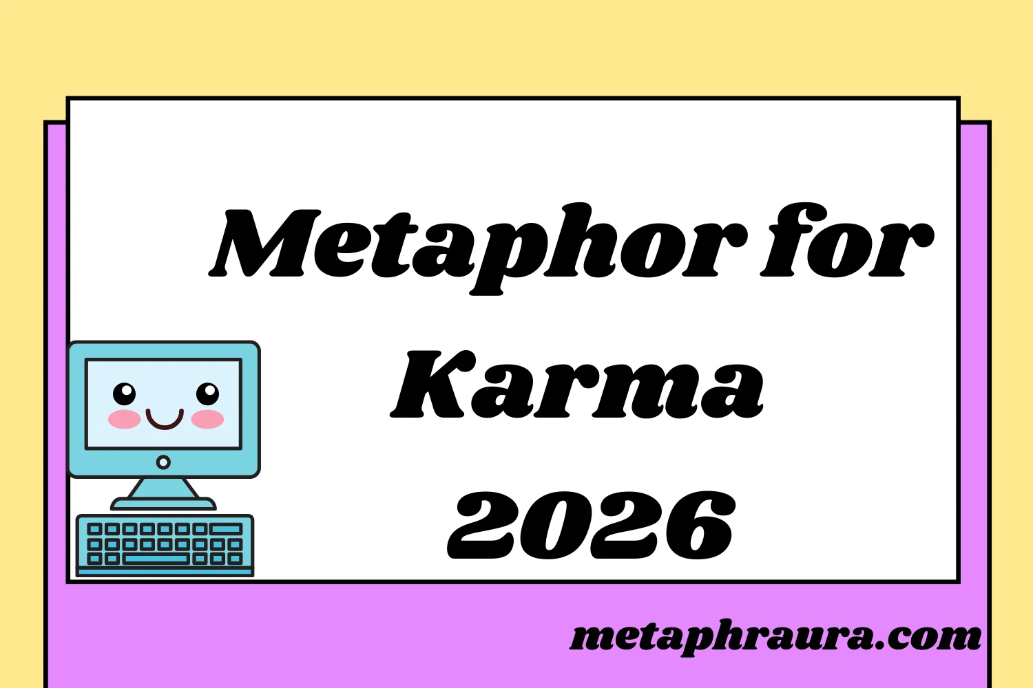 Metaphor for Karma 2026