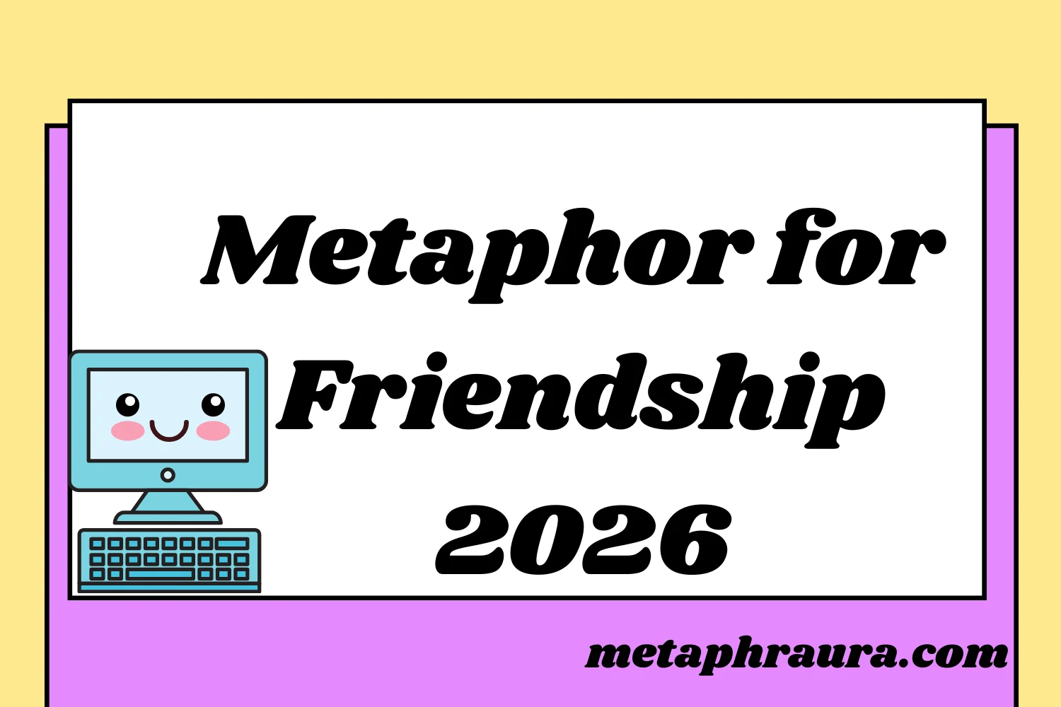 Metaphor for Friendship 2026