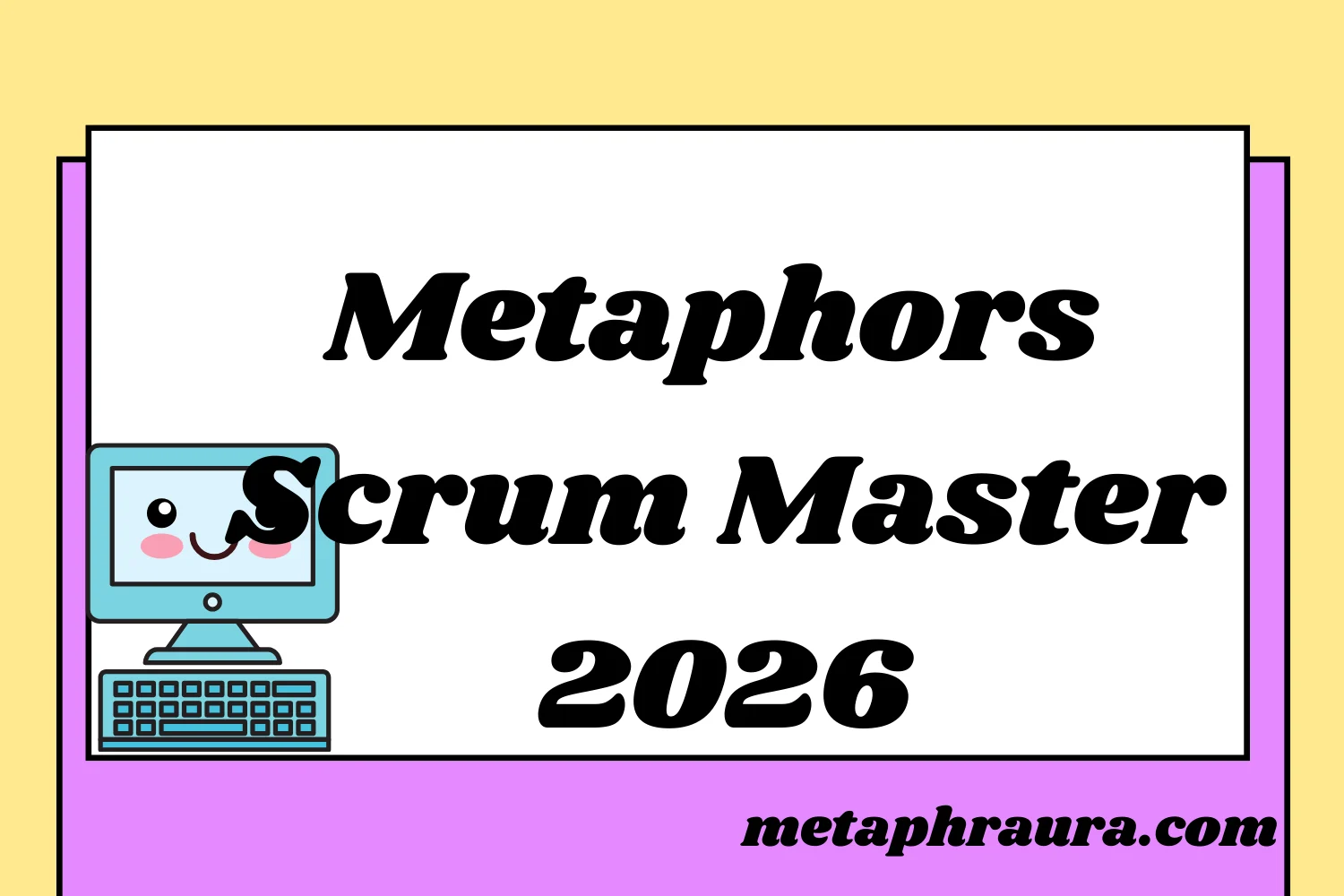 Metaphors for Scrum Master 2026