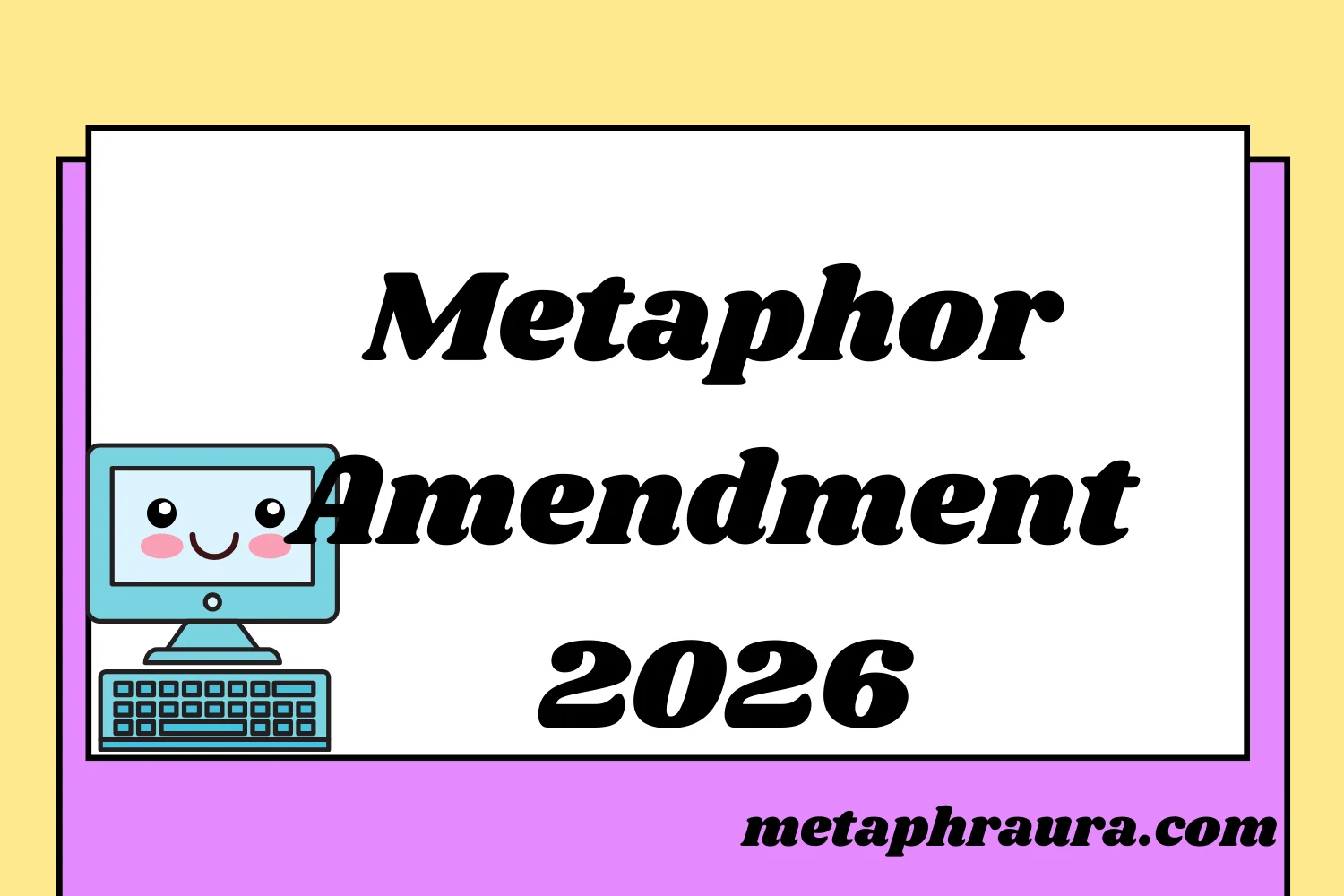Metaphor Amendment 2026