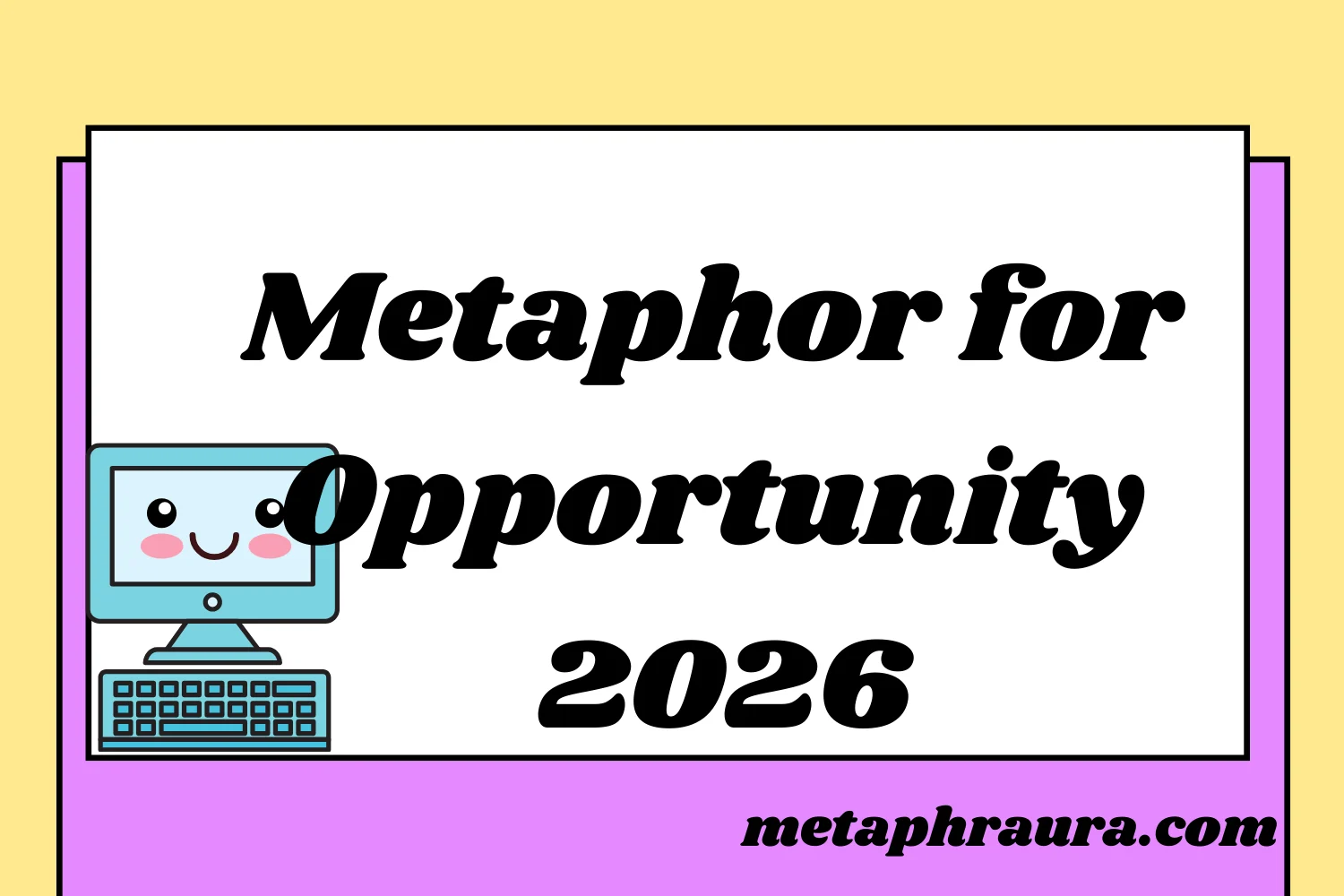 Metaphor for Opportunity 2026