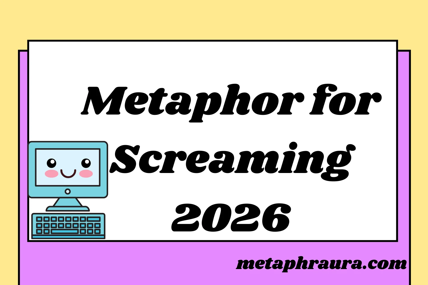 Metaphor for Screaming 2026