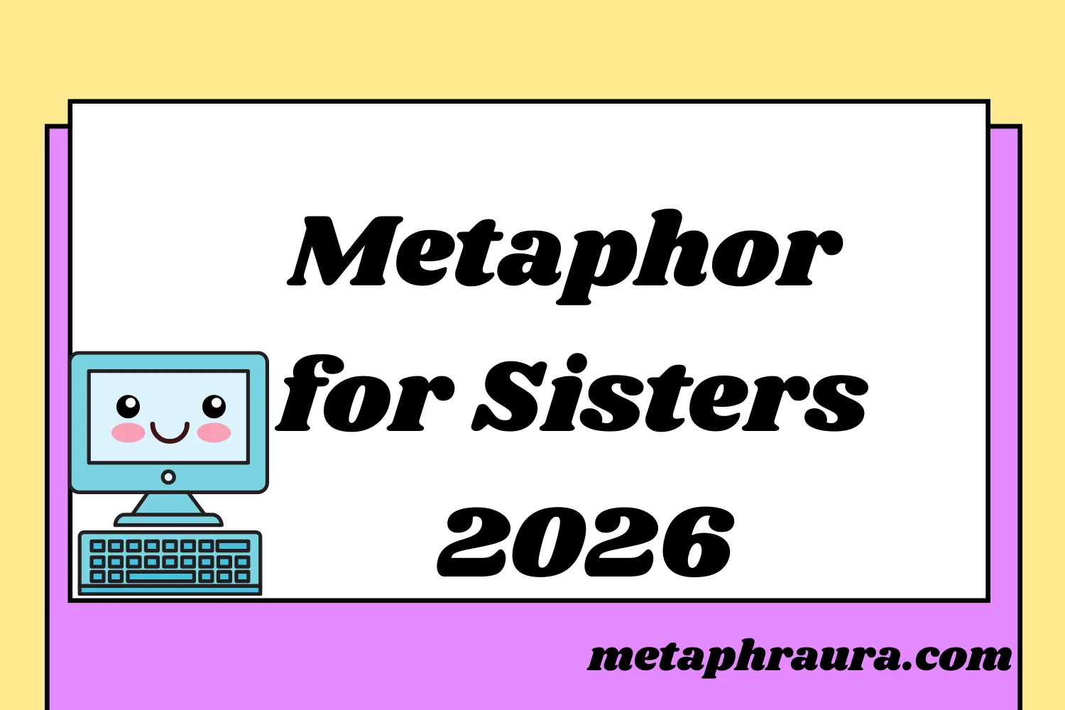 Metaphor for Sisters 2026