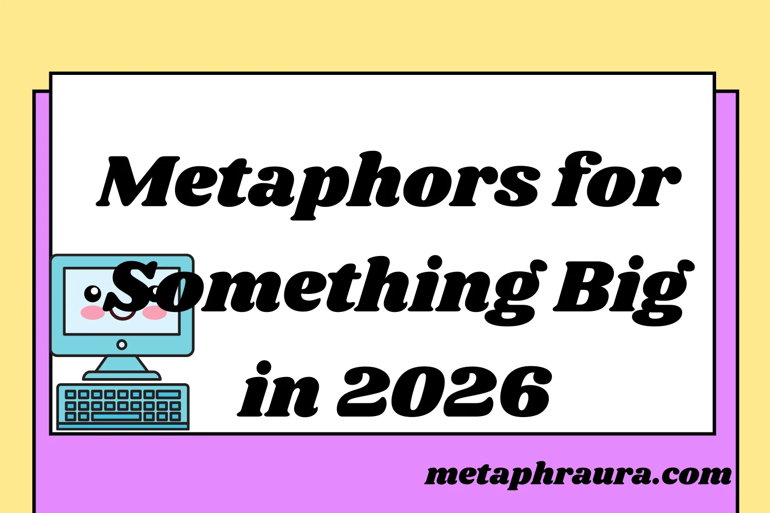 Metaphors for Something Big in 2026