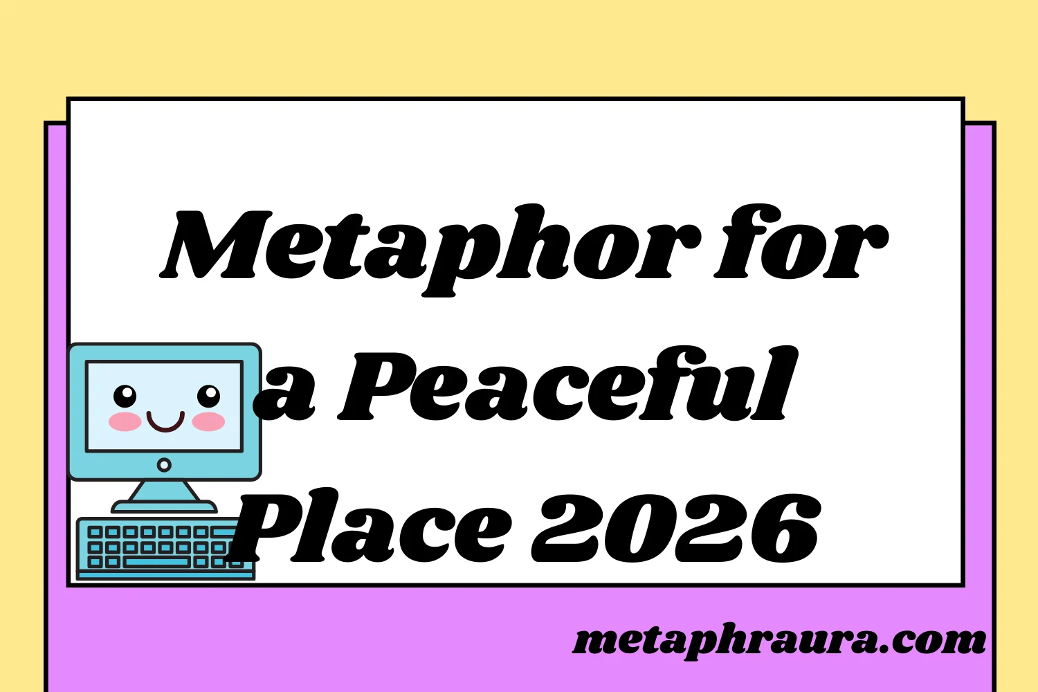 Metaphor for a Peaceful Place 2026