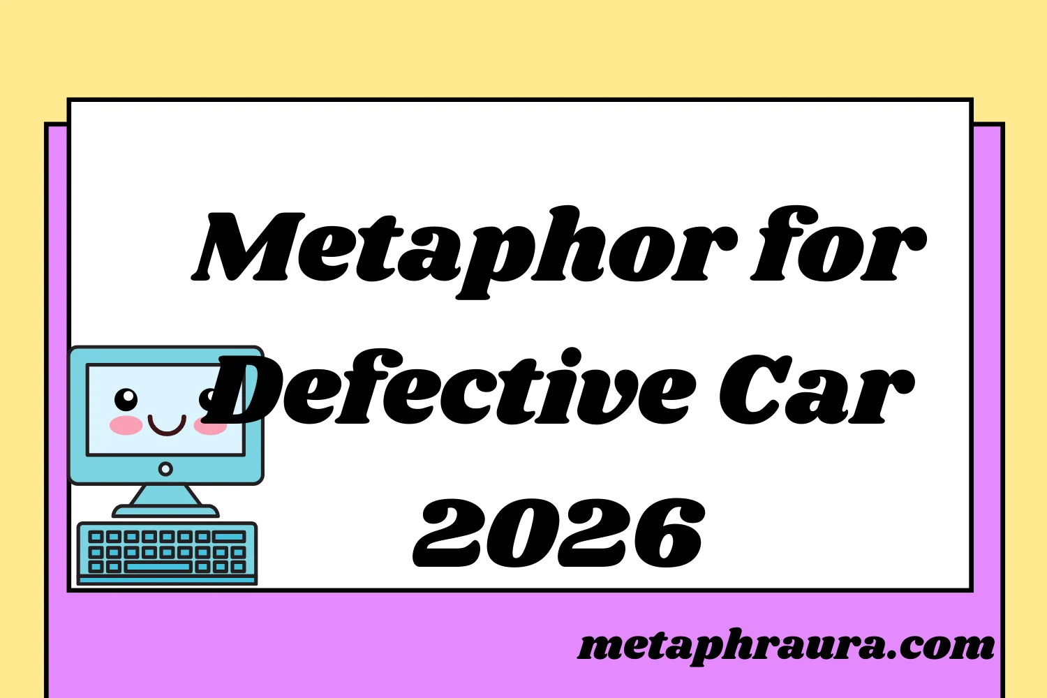 Metaphor for Defective Car 2026