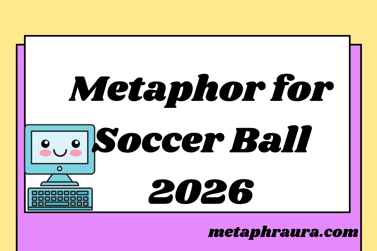 Metaphor for Soccer Ball 2026