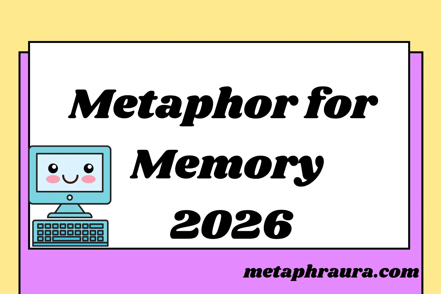 Metaphor for Memory 2026
