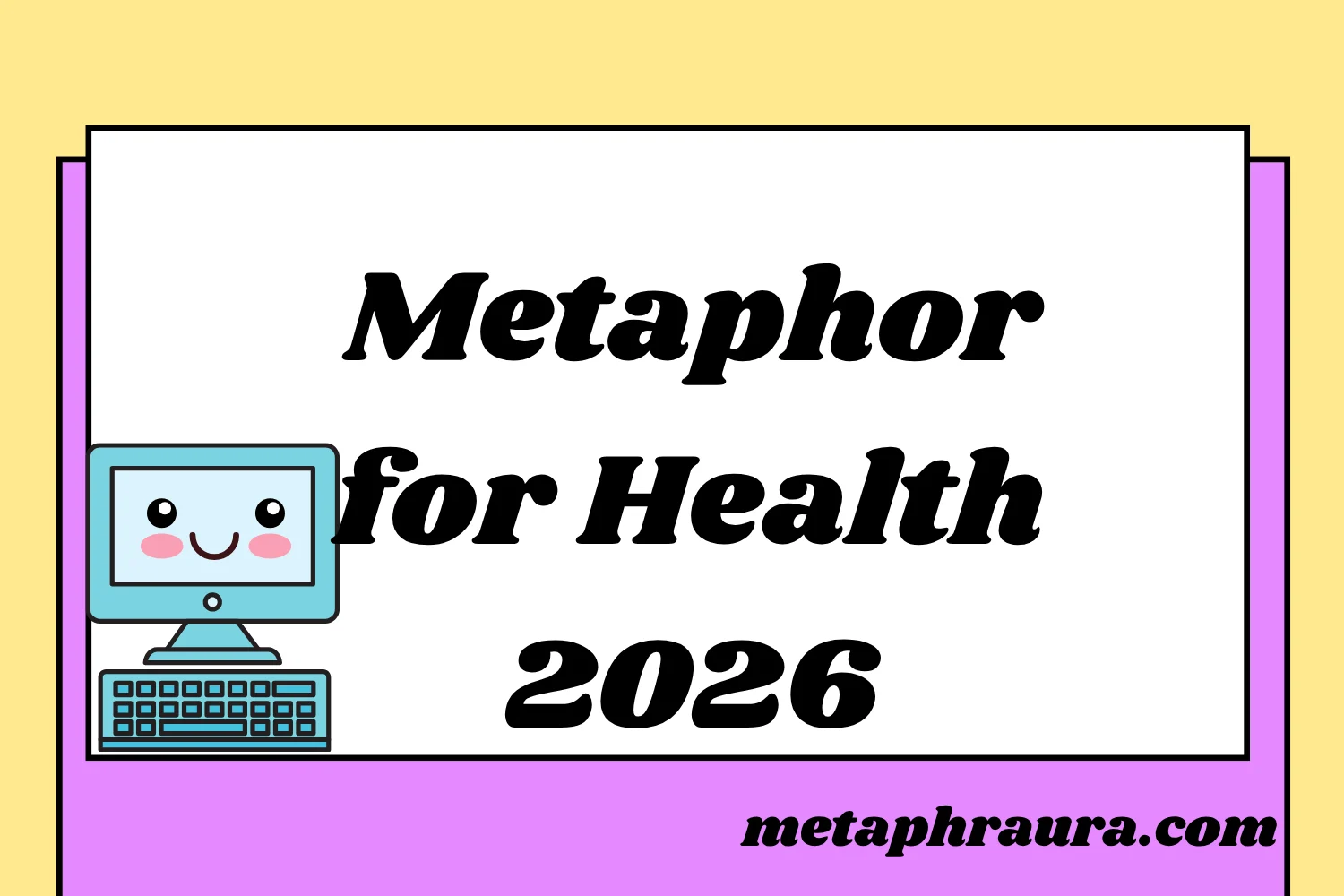 Metaphor for Health 2026