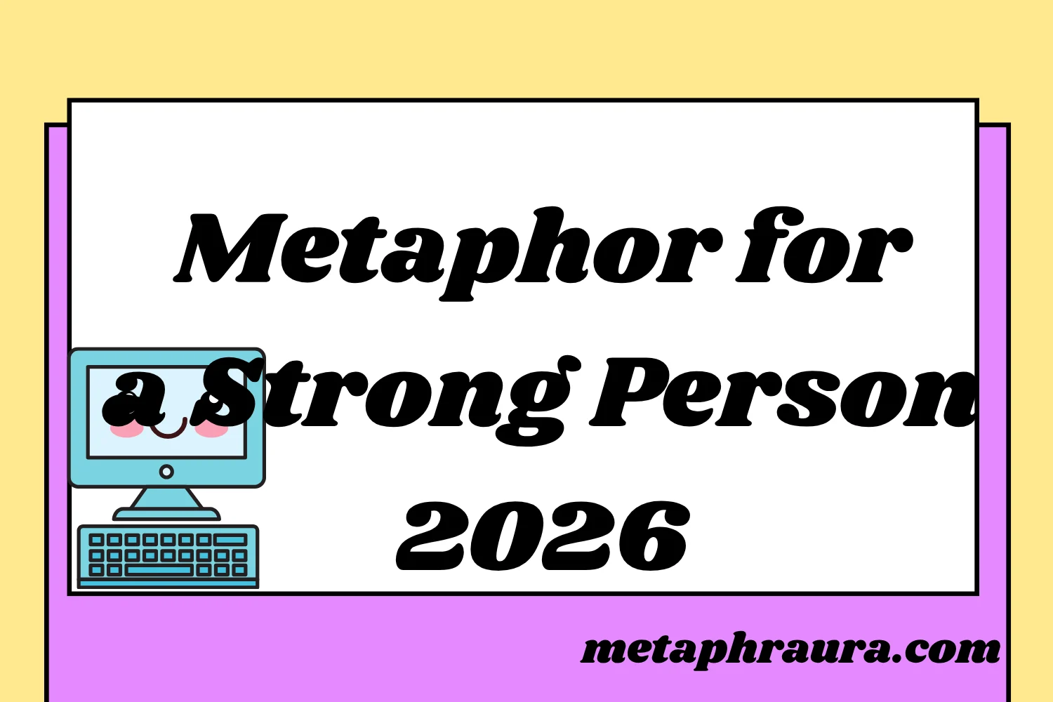 Metaphor for a Strong Person 2026