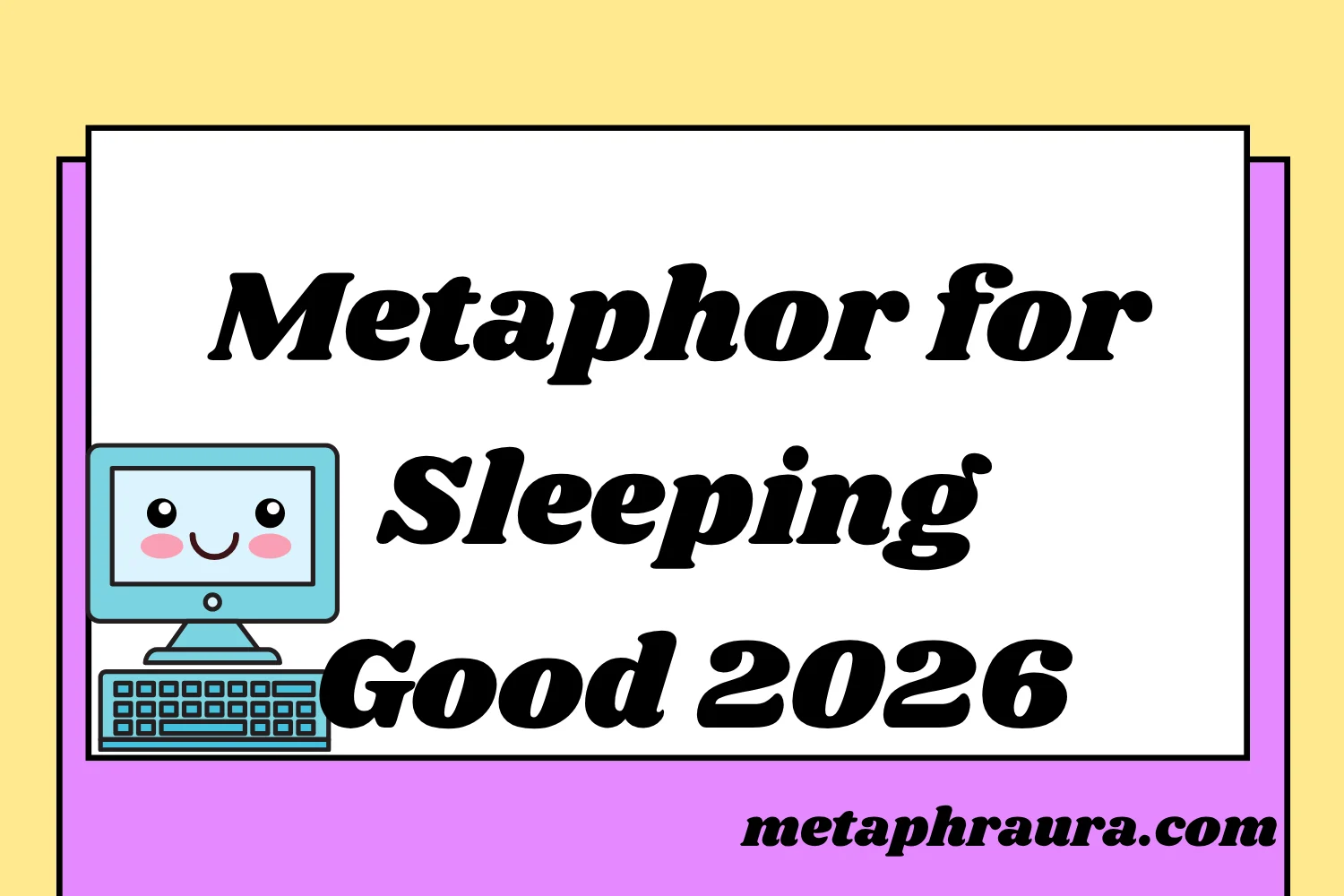 Metaphor for Sleeping Good 2026