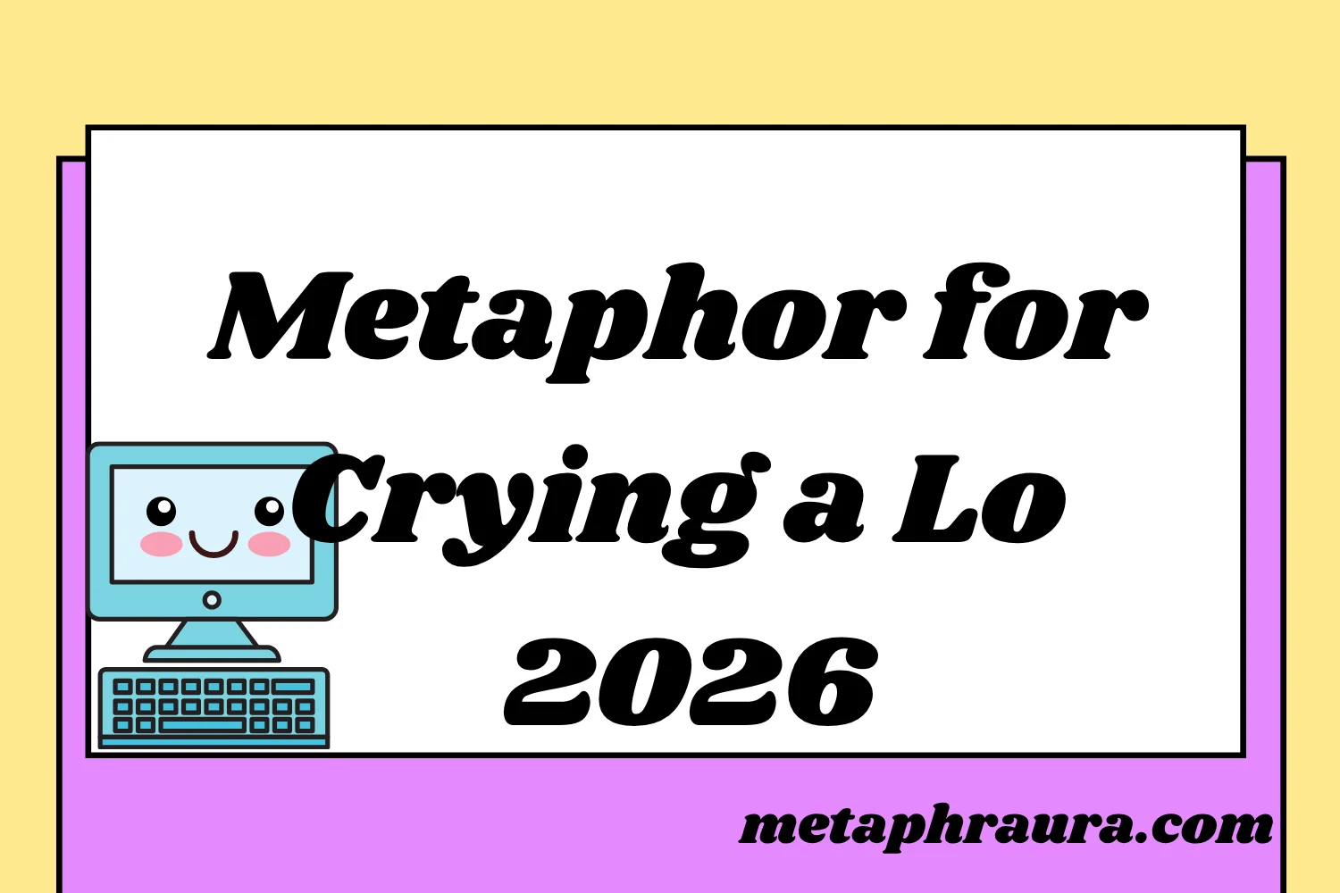 Metaphor for Crying a Lo 2026